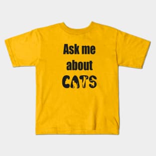 Ask Me About Cats Funny Slogan Kids T-Shirt